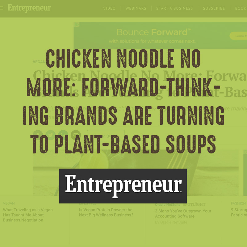 Chicken Noodle No More: Forward Thinking Brands Turn to Plant Based Soups  - Entrepreneur